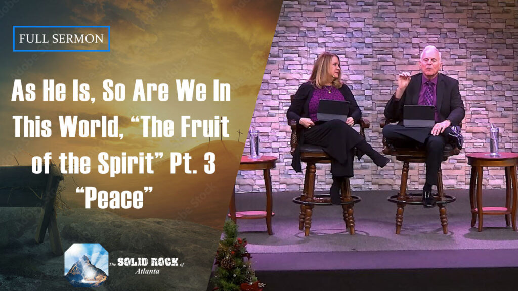 As He Is, So Are In This World “The Fruit of the Spirit” Pt. 3 “Peace”