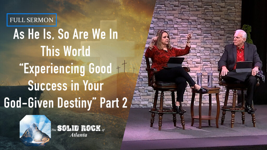 As He Is So Are We in This World “Experiencing Good Success in Your God-Given Destiny” Part 2