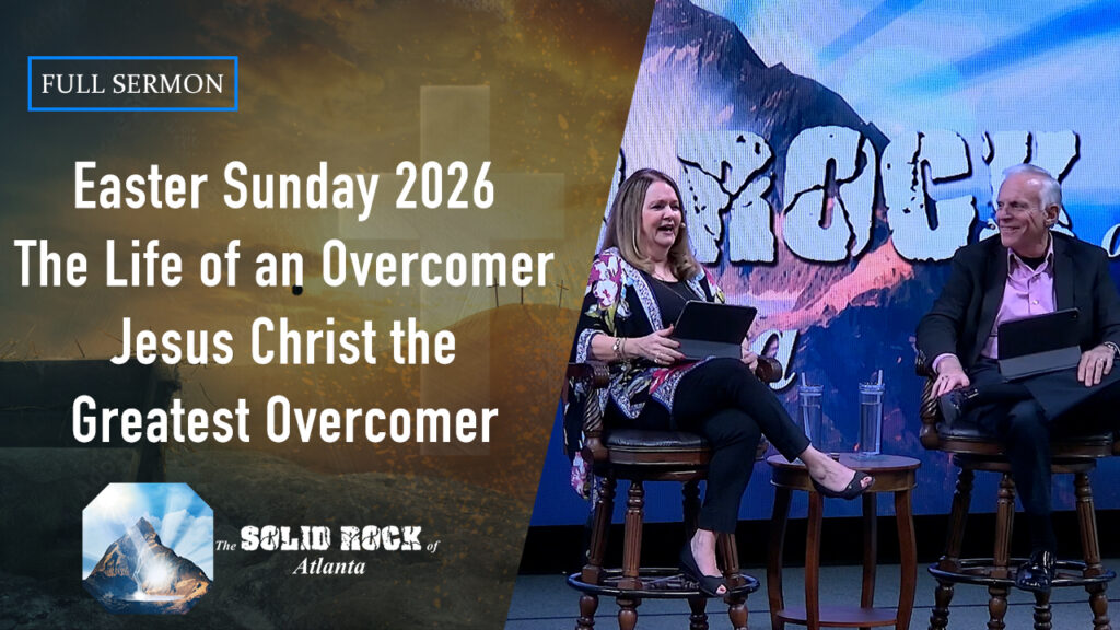Easter Sunday 2026 – The Life of an Overcomer “Jesus Christ the Greatest Overcomer”